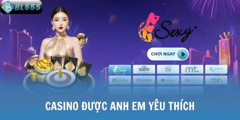 Casino được anh em yêu thích