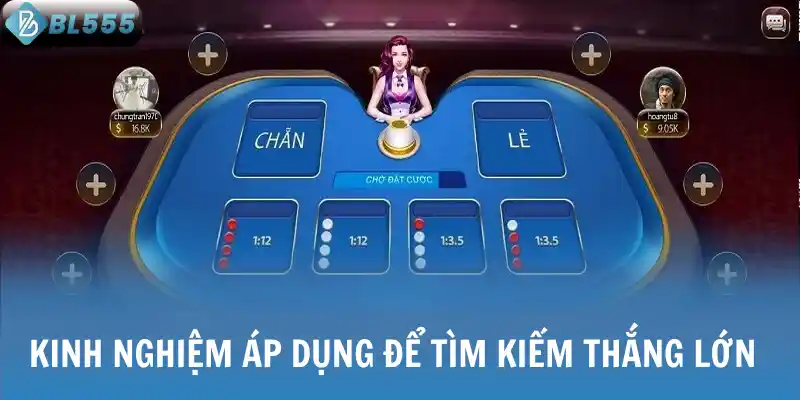 Kinh nghiệm áp dụng để tìm kiếm thắng lớn
