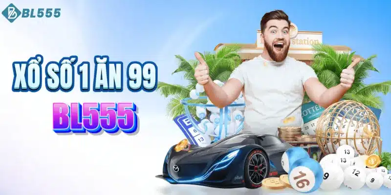 Xổ số BL555 với tỷ lệ 1 ăn 99 siêu hấp dẫn